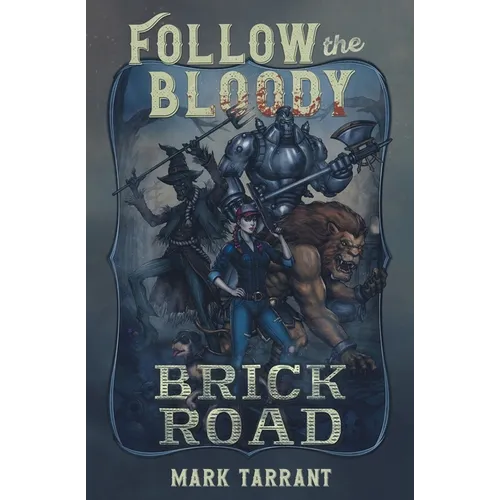 Follow the Bloody Brick Road - Paperback