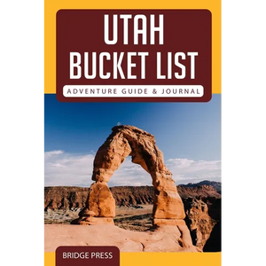 ﻿﻿Utah Bucket List Adventure Guide & Journal - Paperback