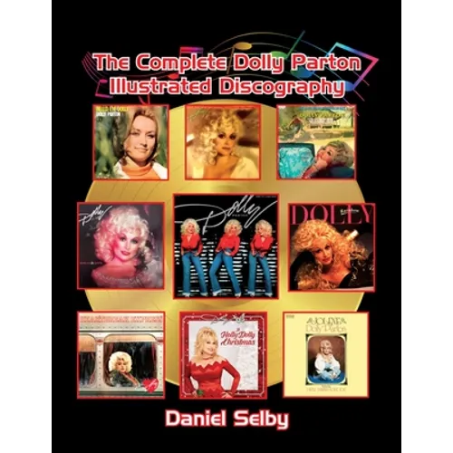 The Complete Dolly Parton Illustrated Discography - Paperback