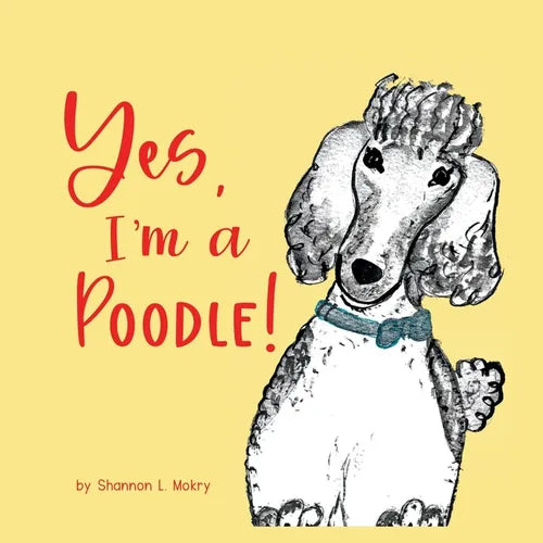 Yes, I'm a Poodle! - Paperback