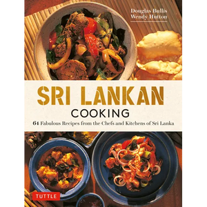 Sri Lankan Cooking: 64 Fabulous Recipes from the Chefs and Kitchens of Sri Lanka - Hardcover