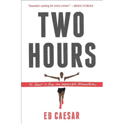 Two Hours: The Quest to Run the Impossible Marathon - Paperback