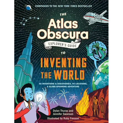 The Atlas Obscura Explorer's Guide to Inventing the World - Hardcover