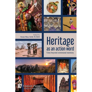 Heritage as an action word: Uses beyond communal memory - Paperback