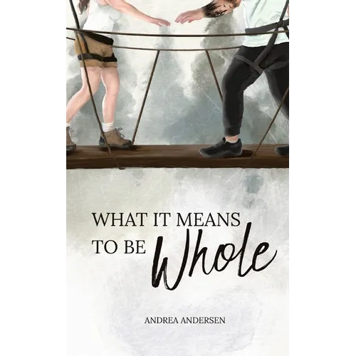 What It Means To Be Whole: What It Means: Book 1 - Paperback