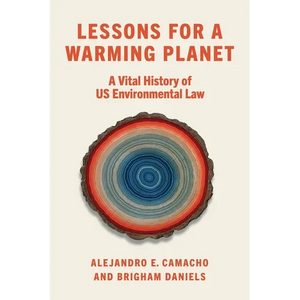 Lessons for a Warming Planet: A Vital History of Us Environmental Law - Hardcover