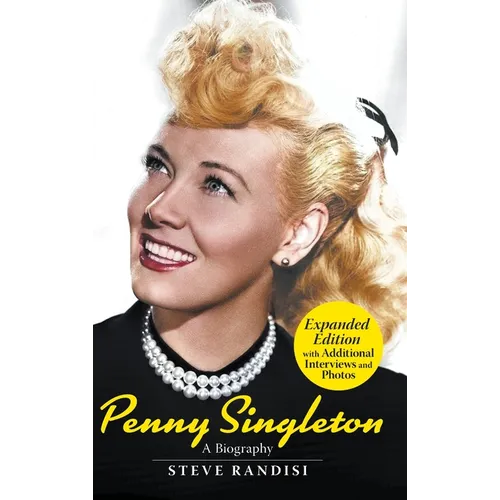 Penny Singleton: A Biography (Expanded Edition): A Biography (Revised Edition) - Hardcover