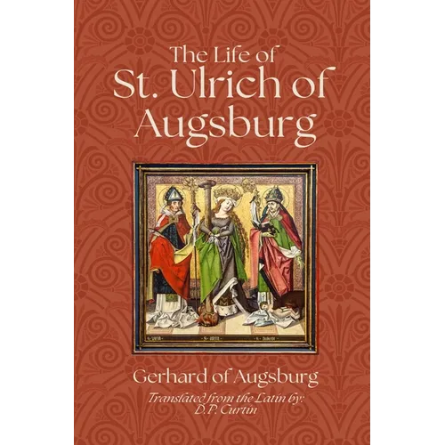 The Life of St. Ulrich of Augsburg - Paperback