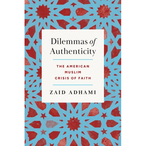 Dilemmas of Authenticity: The American Muslim Crisis of Faith - Paperback