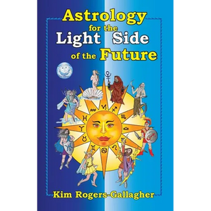 Astrology for the Light Side of the Future - Paperback