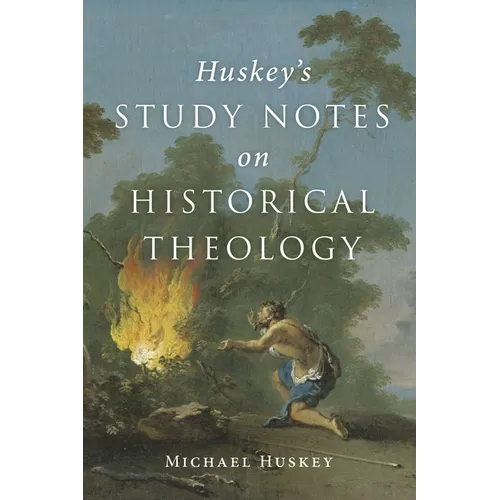 Huskey's Study Notes on Historical Theology - Paperback
