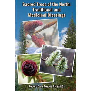 Sacred Trees of the North: Traditional and Medicinal Blessings - Paperback