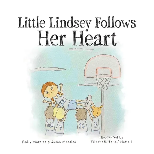 Little Lindsey Follows Her Heart - Hardcover