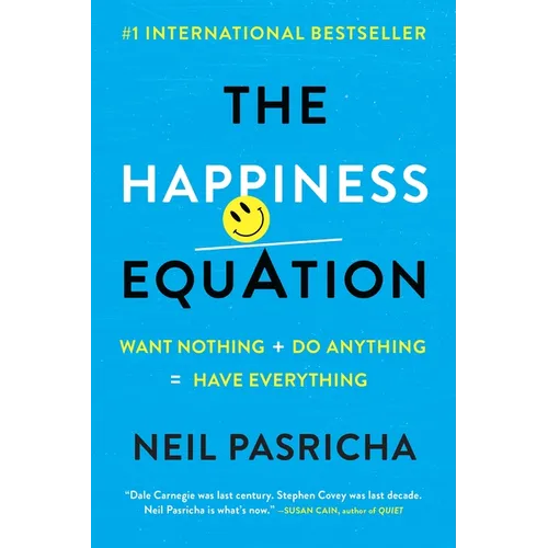 The Happiness Equation: Want Nothing + Do Anything=have Everything - Paperback