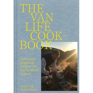 Van Life Cookbook: Resourceful Recipes for Life on the Road: From Small Spaces to the Great Outdoors - Hardcover