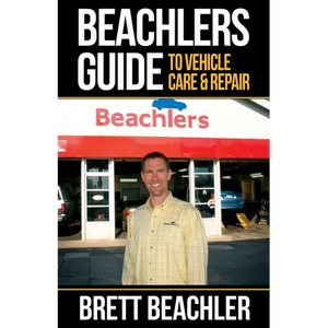 Beachlers Guide to Vehicle Care and Repair: Automotive Basics from Fluids to Flats - Paperback