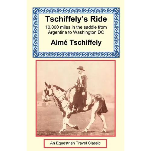 Tschiffely's Ride: Southern Cross to Pole Star - Paperback