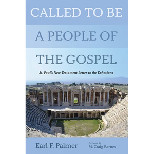 Called to Be a People of the Gospel: St. Paul's New Testament Letter to the Ephesians - Paperback