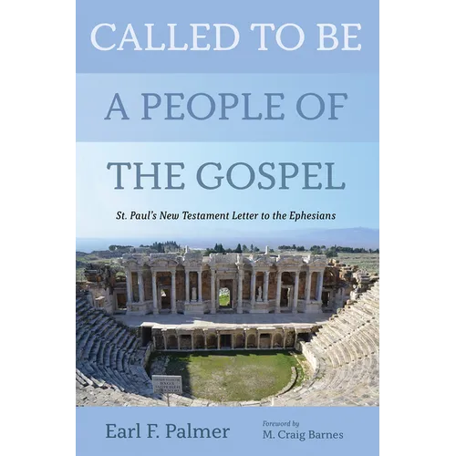 Called to Be a People of the Gospel: St. Paul's New Testament Letter to the Ephesians - Paperback