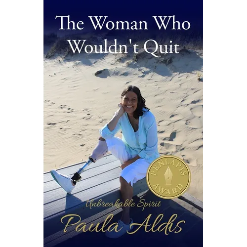 The Woman Who Wouldn't Quit: Unbreakable Spirit - Paperback
