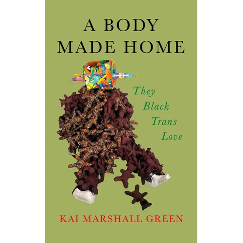 A Body Made Home: They Black Trans Love - Paperback