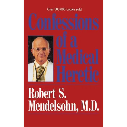 Confessions of a Medical Heret - Hardcover