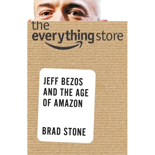 The Everything Store: Jeff Bezos and the Age of Amazon - Hardcover