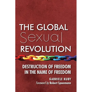 The Global Sexual Revolution: Destruction of Freedom in the Name of Freedom - Paperback