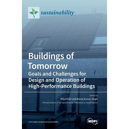 Buildings of Tomorrow: Goals and Challenges for Design and Operation of High-Performance Buildings - Hardcover