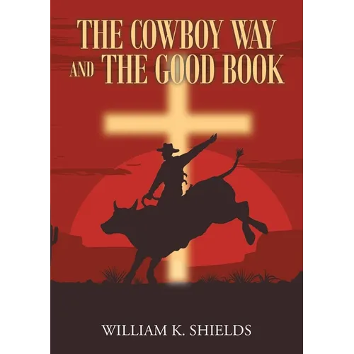 The Cowboy Way and The Good Book - Paperback