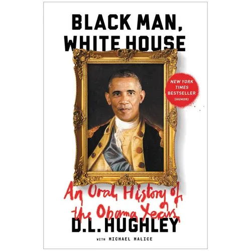 Black Man, White House: An Oral History of the Obama Years - Paperback