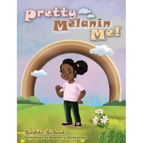 Pretty Melanin Me! - Hardcover