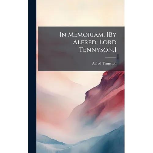 In Memoriam. [By Alfred, Lord Tennyson.] - Hardcover