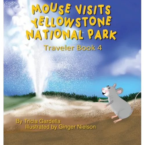Mouse Visits Yellowstone National Park - Hardcover