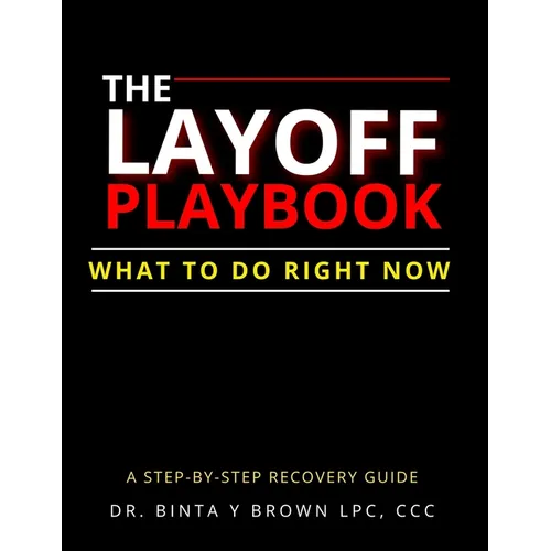 The Layoff Playbook: What To Do Right Now - Paperback