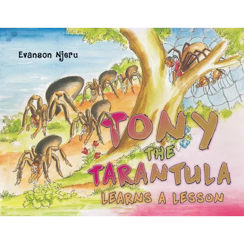 Tony the Tarantula Learns a Lesson - Paperback