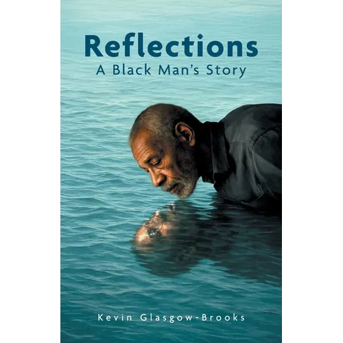 Reflections: A Black Man's Story - Paperback
