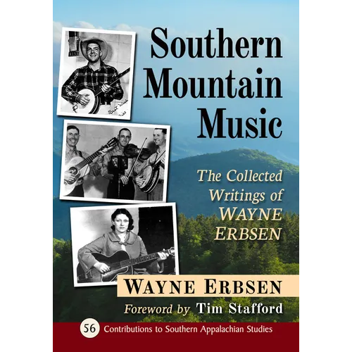 Southern Mountain Music: The Collected Writings of Wayne Erbsen - Paperback