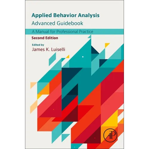 Applied Behavior Analysis Advanced Guidebook: A Manual for Professional Practice - Paperback