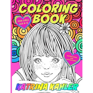 Coloring Book for Girls Age 8 -12: Inspirational and Motivational - Paperback