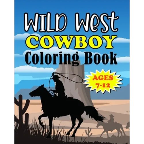 Wild West Cowboy Coloring Book: Big Kids Ages 7-12 - Paperback