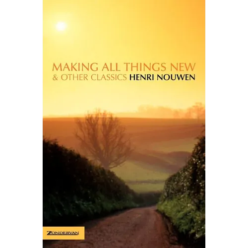 The Making All Things New and Other Classics (Revised) - Paperback