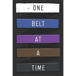 One Belt At A Time: Jiu Jitsu Training Log - Paperback