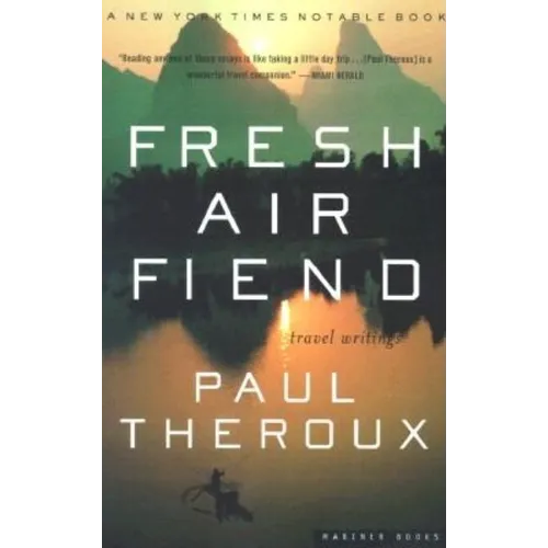 Fresh Air Fiend: Travel Writings - Paperback