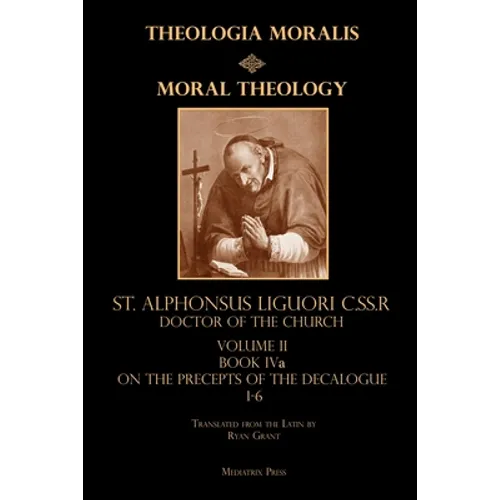 Moral Theology vol. 2a: The 1-6th Commandments - Paperback