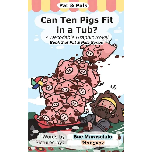 Can Ten Pigs Fit in a Tub?: A Decodable Graphic Novel - Hardcover