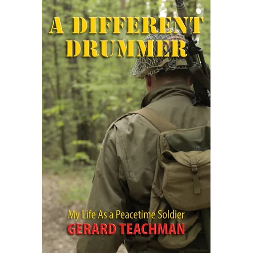 A Different Drummer: My Life as a Peacetime Soldier - Paperback