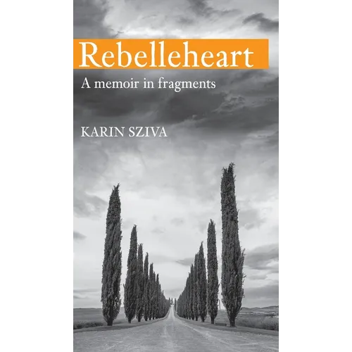 REBELLEHEART - A Memoir in Fragments - Hardcover