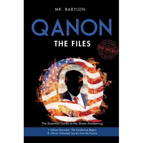 The QAnon Files: The Essential Guide To The Great Awakening - Paperback