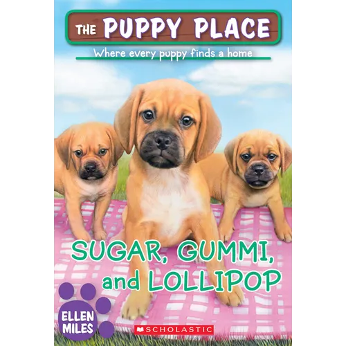 Sugar, Gummi and Lollipop (the Puppy Place #40): Volume 40 - Paperback
